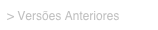 > Versões Anteriores